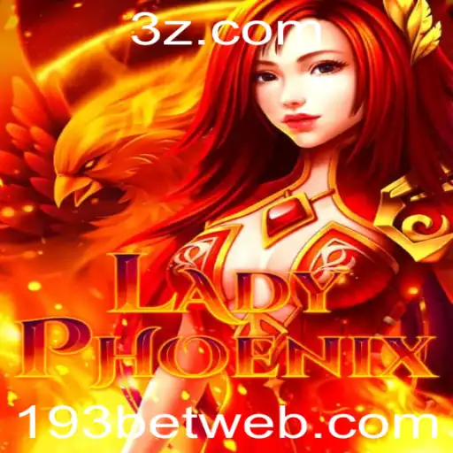 Descubra o Fascinante Mundo de LadyPhoenix: O Novo Jogo Revolucionário no 193bet